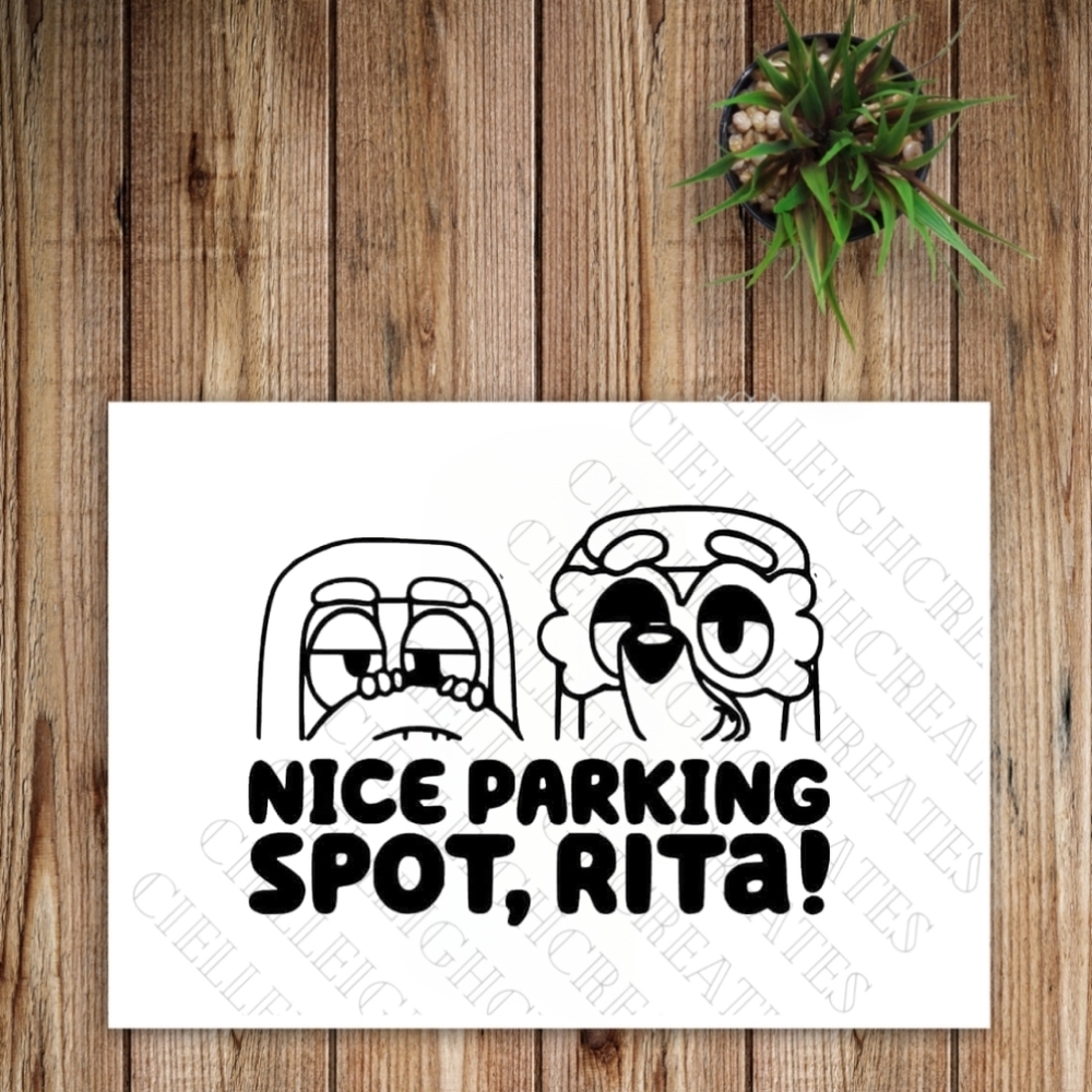 *2 for $20* Nice Parking Spot, Rita Bluey Vinyl Decal Sticker Handcrafted
